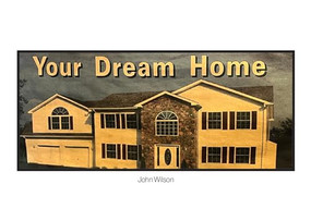 Your Dream Home Book by John Wilson, 9781736146927