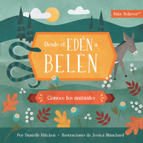 Desde el Edén a Belén (Conoce los animales) (Spanish Edition) by Danielle Hitchen, Jessica Blanchard, 9781430087687