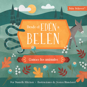 Desde el Edén a Belén (Conoce los animales) (Spanish Edition) by Danielle Hitchen, Jessica Blanchard, 9781430087687