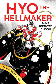 Hyo the Hellmaker by Mina Ikemoto Ghosh, Mina Ikemoto Ghosh, 9781546152644