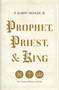 Prophet, Priest, & King (The Three Offices of Christ) by R. Albert Mohler, 9798384504429