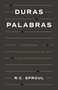 Duras palabras (Cómo entender pasajes difíciles de la Biblia) (Spanish Edition) by R. C. Sproul, 9798384504788