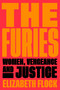 The Furies (Women, Vengeance, and Justice) - 9780063048799 by Elizabeth Flock, 9780063048799