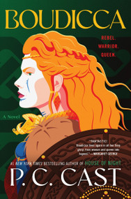 Boudicca (A Novel) by P. C. Cast, 9780063294974