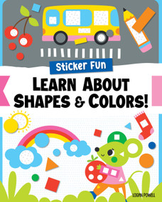 Sticker Fun: Learn About Shapes & Colors! by Logan Powell, 9781641244107