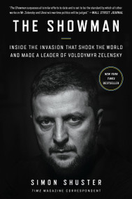 The Showman (Inside the Invasion That Shook the World and Made a Leader of Volodymyr Zelensky) by Simon Shuster, 9780063307445