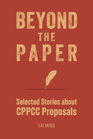 Beyond the Paper (Selected Stories about CPPCC Proposals) by Ming Lai, 9781487811129