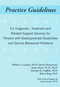 Practice Guidelines by William I. Gardner, Anton Dosen, MD, PhD, Dorothy M. Griffiths, PhD, Robert King, Andre Lapointe, PhD, 9781572560468