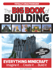 The Big Book of Building (Everything Minecraft®™ Imagine it… Create it… Build it) by Triumph Books, 9781629370286