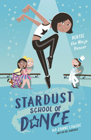 Bertie the Ninja Dancer by Zanni Louise, 9781760684617