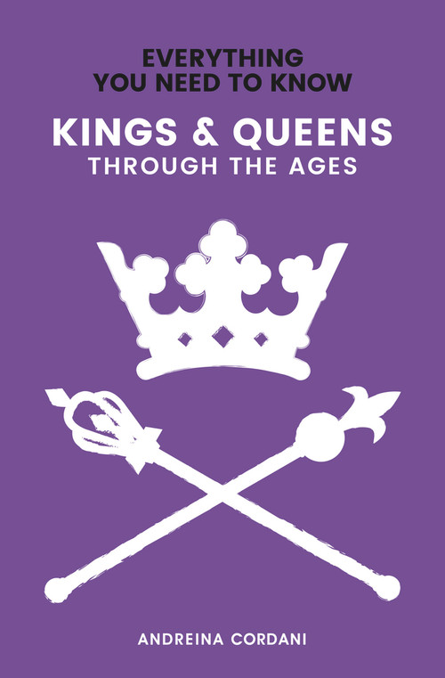 Kings & Queens (Through the Ages) by Andreina Cordani, 9781912456109