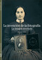 La invención de la fotografía (La imagen revelada) (Spanish Edition) by Quentin Bajac, 9788480769310