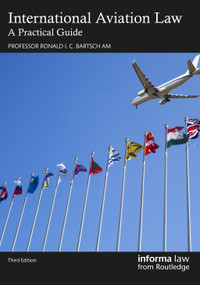 International Aviation Law (A Practical Guide) - 9781032652108 by Ronald I. C. Bartsch AM, 9781032652108