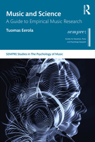 Music and Science (A Guide to Empirical Music Research) by Tuomas Eerola, 9781032277066