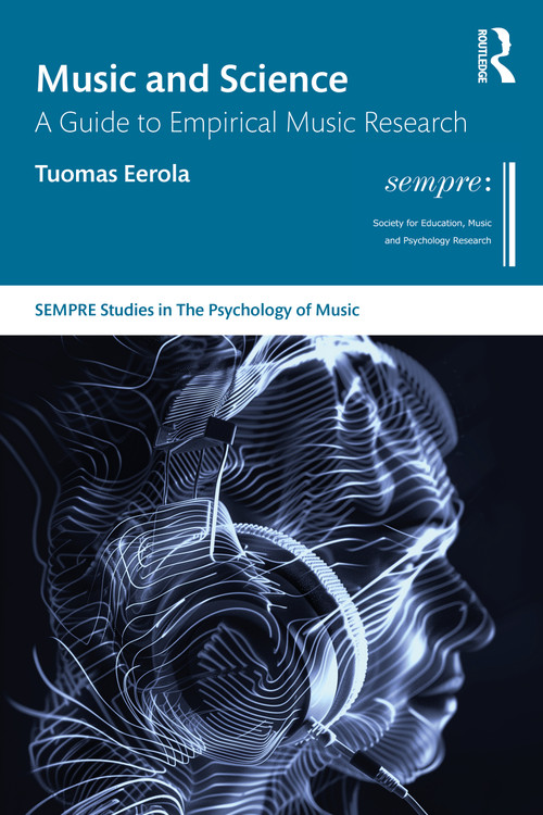Music and Science (A Guide to Empirical Music Research) by Tuomas Eerola, 9781032277066