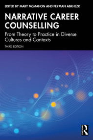 Narrative Career Counselling (From Theory to Practice in Diverse Cultures and Contexts) by Mary McMahon, Peyman Abkhezr, 9781032579429