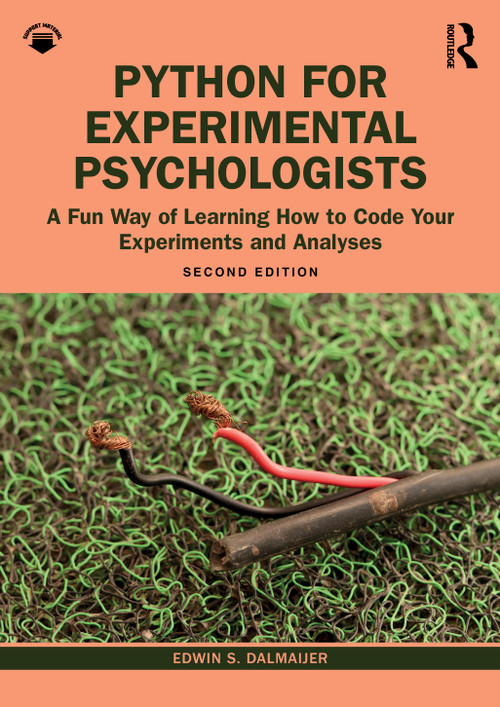 Python for Experimental Psychologists (A Fun Way of Learning How to Code Your Experiments and Analyses) by Edwin S. Dalmaijer, Rebecca Hirst, Jonathan Peirce, 9781032000459