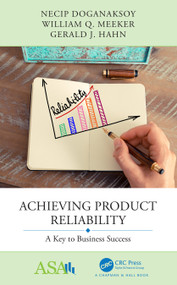 Achieving Product Reliability (A Key to Business Success) by Necip Doganaksoy, William Q. Meeker, Gerald J. Hahn, 9781138054004