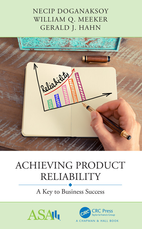 Achieving Product Reliability (A Key to Business Success) by Necip Doganaksoy, William Q. Meeker, Gerald J. Hahn, 9781138054004