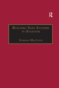 Building Safe Systems in Aviation (A CRM Developer's Handbook) by Norman MacLeod, 9781138381117