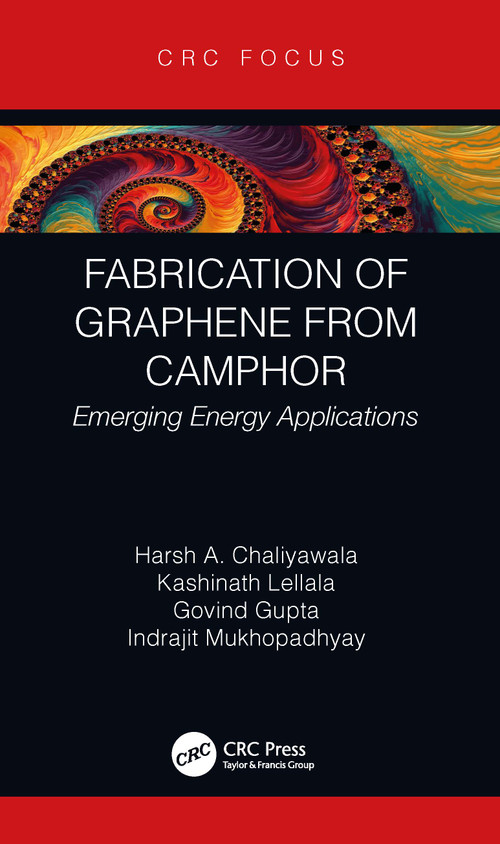 Fabrication of Graphene from Camphor (Emerging Energy Applications) - 9780367677237 by Harsh Chaliyawala, Kashinath Lellala, Govind Gupta, Indrajit Mukhopadhyay, 9780367677237