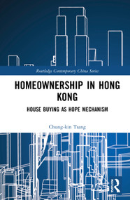 Homeownership in Hong Kong (House Buying as Hope Mechanism) by Chung-kin Tsang, 9781032004419
