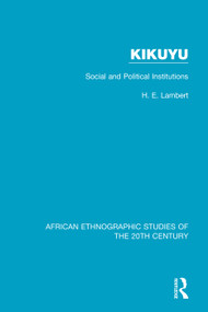 Kikuyu (Social and Political Institutions) - 9781138595668 by H. E. Lambert, 9781138595668