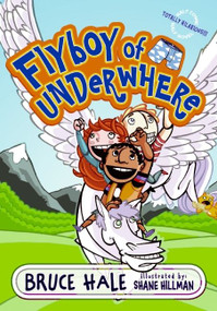 Flyboy of Underwhere by Bruce Hale, Shane Hillman, 9780060851323
