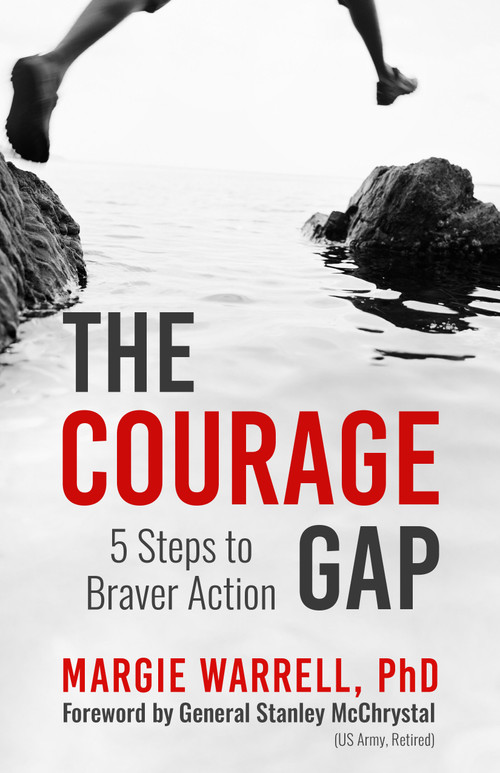 The Courage Gap (5 Steps to Braver Action) by Margie Warrell. PhD, 9781523007240