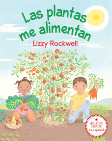 Las plantas me alimentan (Spanish Edition) by Lizzy Rockwell, 9780823460007