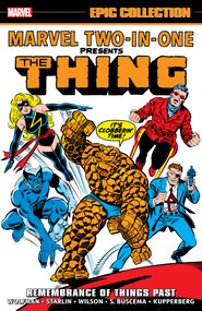 Marvel Two-In-One Epic Collection: Remembrance Of Things Past by Marv Wolfman, Marvel Various, Ron Wilson, Marvel Various, George Perez, 9781302955649