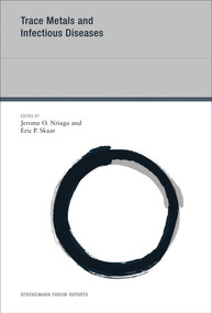 Trace Metals and Infectious Diseases by Jerome O. Nriagu, Eric P. Skaar, 9780262552486