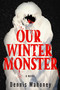 Our Winter Monster by Dennis Mahoney, 9781641296335