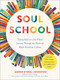 Soul School (Taking Kids on a Joy-Filled Journey Through the Heart of Black American Culture) by Amber O'Neal Johnston, 9780593716823