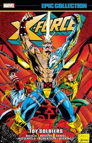 X-Force Epic Collection: Toy Soldiers by Fabian Nicieza, Jim Krueger, Mat Broome, Marvel Various, Tony Daniel, 9781302959814