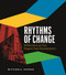 Rhythms of Change (Reflections on the Regent Park Revitalization) by Mitchell Cohen, 9781774585054
