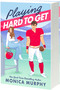 Playing Hard to Get by Monica Murphy, 9781649377777