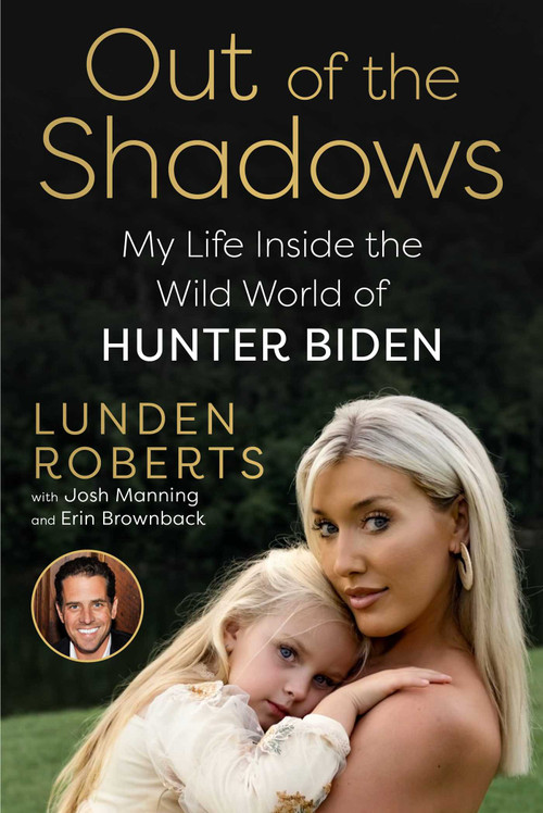 Out of the Shadows (My Life Inside the Wild World of Hunter Biden) by Lunden Roberts, Josh Manning, Erin Brownback, 9781510782297