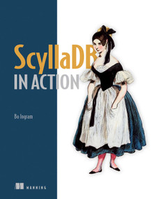 ScyllaDB in Action by Bo Ingram, 9781633437265