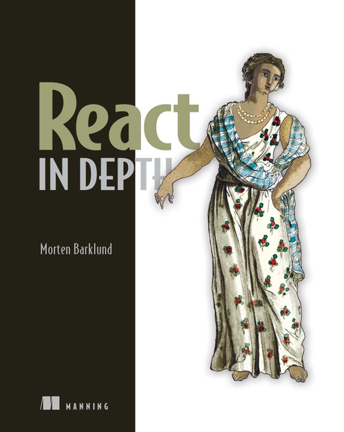 React in Depth by Morten Barklund, 9781633437340