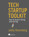 Tech Startup Toolkit (How to launch strong and exit big) by Jothy Rosenberg, 9781633438422