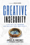 Creative Insecurity (Lean Into the Unknown and Unleash Your Inner Misfit) by James M. Sweeney, Rhonda Lauritzen, 9798888455395