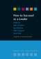 How to Succeed as a Leader by Ruth Chambers, Kay Mohanna, Richard Jones, David Wall, 9781846191602