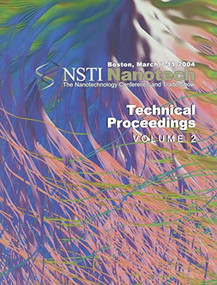 Technical Proceedings of the 2004 NSTI Nanotechnology Conference and Trade Show, Volume 2 by NanoScience & Technology Inst, 9780972842280