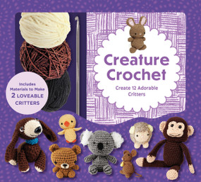 Creature Crochet Kit (Create 12 Adorable Critters - Includes Materials to Make 2 Loveable Critters) by Editors of Chartwell Books, 9780785845775