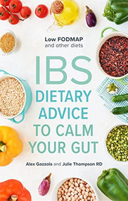IBS (Dietary Advice To Calm Your Gut) by Alex Gazzola, Julie Thompson, 9781847093721