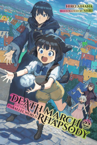 Death March to the Parallel World Rhapsody, Vol. 22 (light novel) by Hiro Ainana, shri, Jenny McKeon McKeon, 9781975344030
