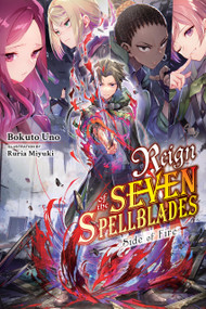 Reign of the Seven Spellblades: Side of Fire by Bokuto Uno, Ruria Miyuki, Andrew Cunningham, 9781975393922