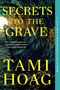Secrets to the Grave by Tami Hoag, 9781524746858