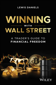 Winning with Wall Street (A Trader's Guide to Financial Freedom) by Lewis Daniels, 9781394285037